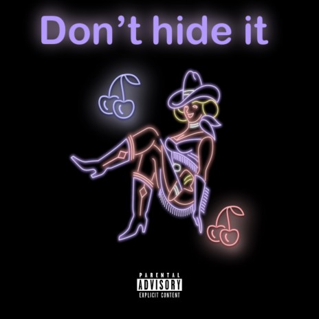 Dont hide it | Boomplay Music