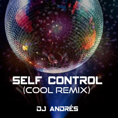 Self Control (Cool Remix) | Boomplay Music