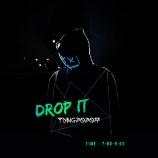 Drop it