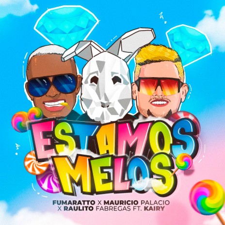 Estamos Melos ft. Raulito Fabregas, Mauricio Palacio & Kairy | Boomplay Music