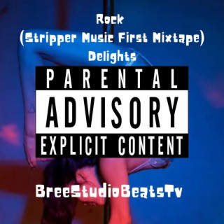 Rock (Stripper Music First Mixtape) Delights