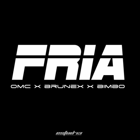 Fria ft. Brunex & Bimbo | Boomplay Music