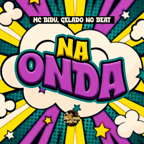 Na Onda ft. MC BIDU | Boomplay Music