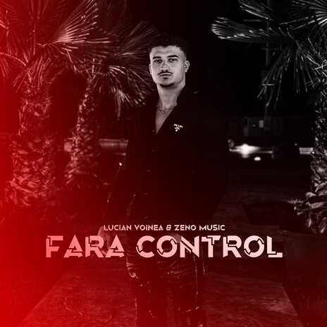 FARA CONTROL ft. Lucian Voinea | Boomplay Music