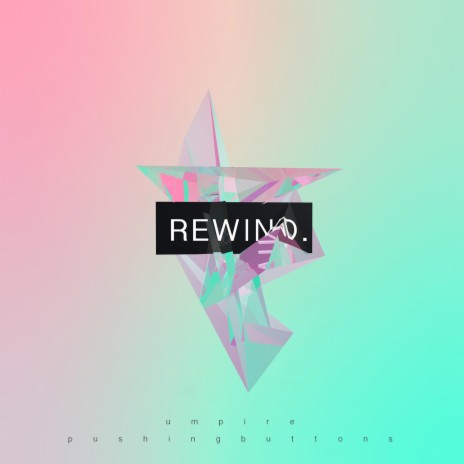 Rewind (Original Mix) ft. Pushing Buttons | Boomplay Music