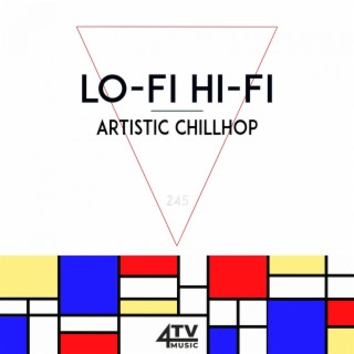 LO-FI HI-FI - Artistic Chillhop