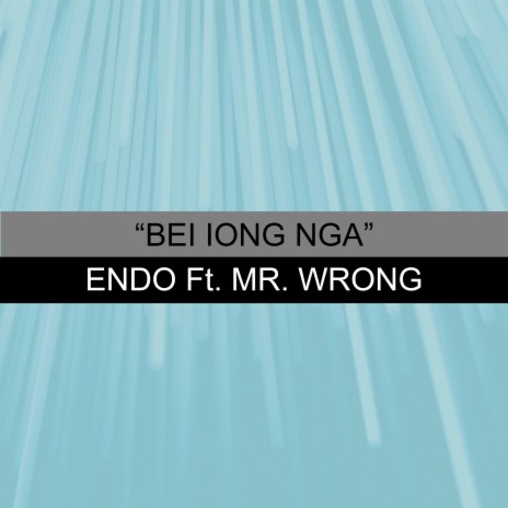 Bei iong nga ft. mr. wrong