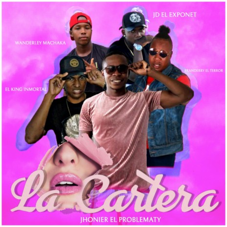 La Cartera ft. Jhonier El Problematy, Branderry El Terror, Wanderley Machaka & JD El Exponet | Boomplay Music