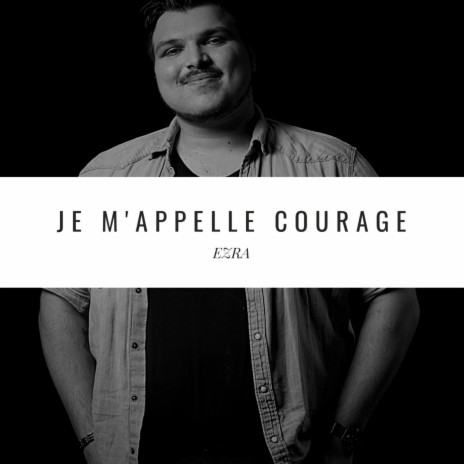 Je m'appelle Courage | Boomplay Music