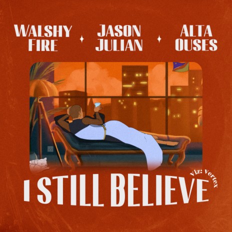 I Still Believe ft. Jason Julian & Alta Ouses | Boomplay Music