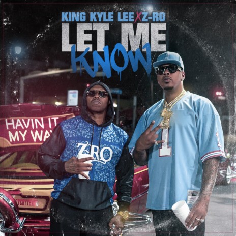 Let Me Know ft. Z-Ro | Boomplay Music