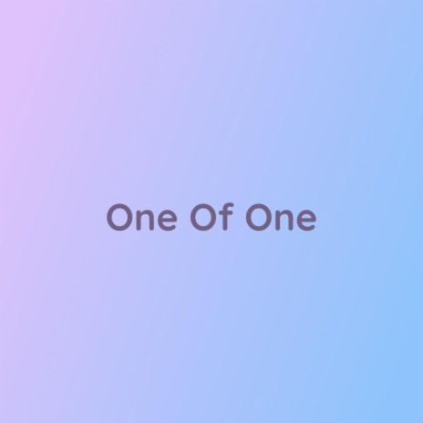 One Of One | Boomplay Music