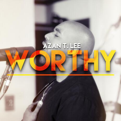 worthy ft. Christopher Simms, Shablis Stephens & Dwight Schroeter | Boomplay Music