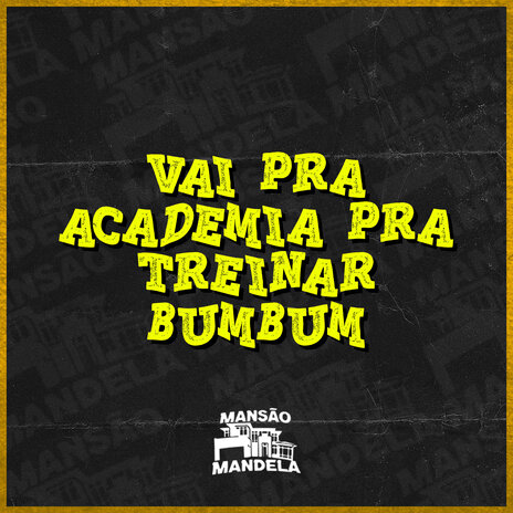 Vai pra Academia pra Treinar Bumbum | Boomplay Music