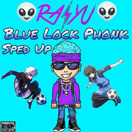 Blue Lock Phonk (Sped Up Version) ft. Raiyu | Boomplay Music