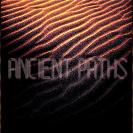 Ancient Paths | Boomplay Music