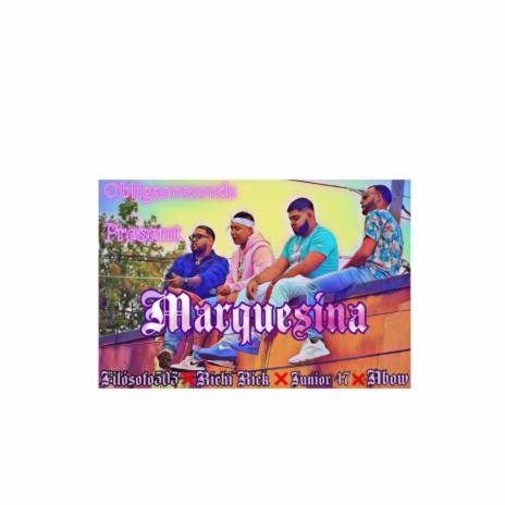 Marquesina ft. Richi Rick, Junior 47 & Nbow | Boomplay Music