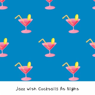 Jazz with Cocktails at Night