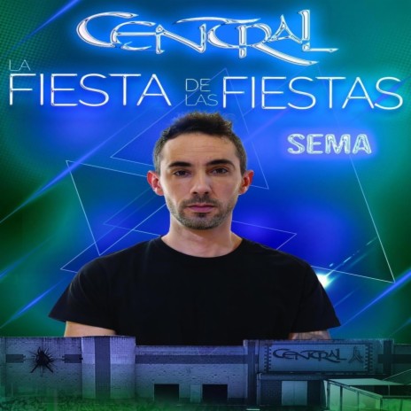 Sema Dj Fiesta De Las Fiestas Central | Boomplay Music