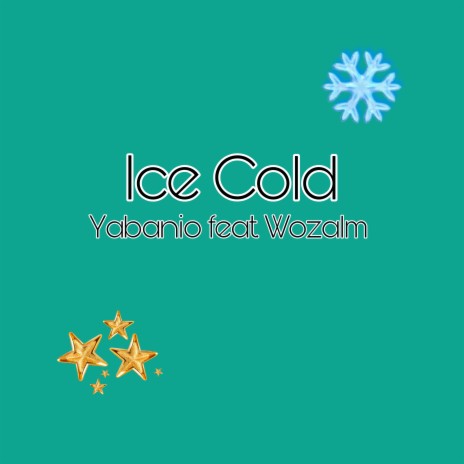 Ice Cold ft. Wozalm | Boomplay Music