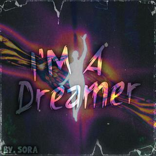 i'm a Dreamer lyrics | Boomplay Music