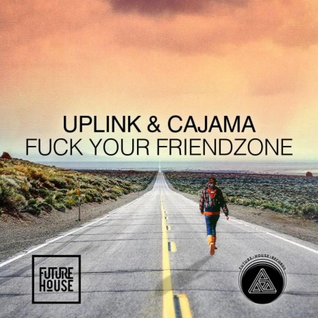 Fuck Your Friendzone - Alternative Mix ft. Cajama | Boomplay Music