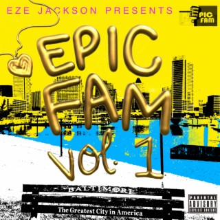 Eze Jackson Presents: EPIC FAM, Vol. 1