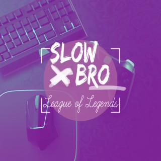 League of Legends - slowed + reverb