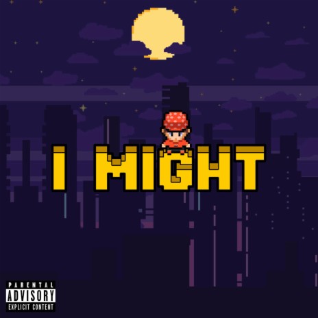 I Might | Boomplay Music