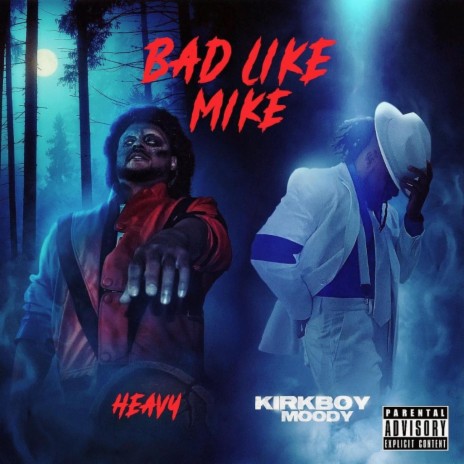 Bad Like Mike ft. Kirkboy Moody | Boomplay Music