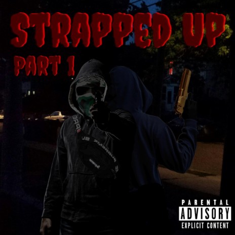 Strapped Up Part 1 ft. Vossi | Boomplay Music