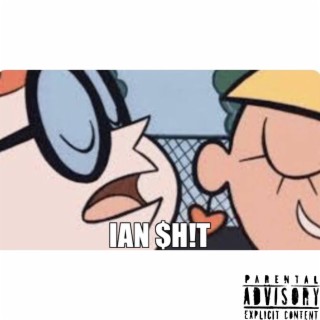 IAN $h!T lyrics | Boomplay Music