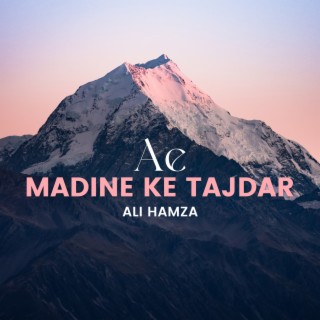 Ae Madine Ke Tajdar