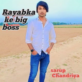 Rayabka ke big boss