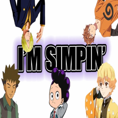 I'm Simpin' | Boomplay Music