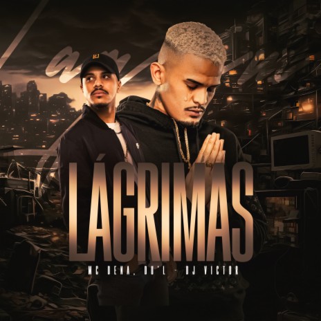 Lágrimas ft. DU'L & Dj Victor | Boomplay Music