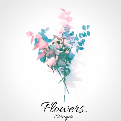 Flowers | Boomplay Music