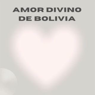 Amor divino de bolivia