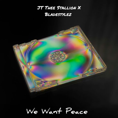 We Want Peace ft. Jt Thee Stallion | Boomplay Music