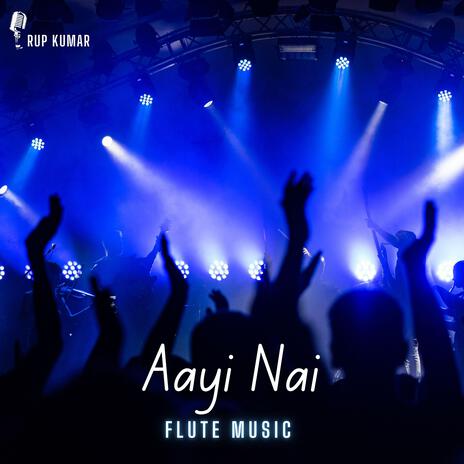 Aayi Nai Flute