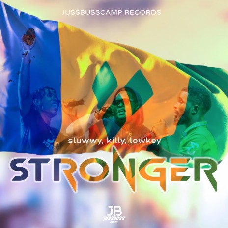 Stronger ft. Sluwwy, Killy Muziq & Lowkey | Boomplay Music