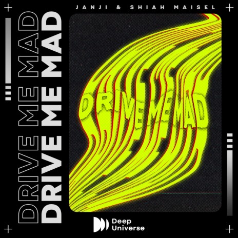 Drive Me Mad ft. Shiah Maisel | Boomplay Music