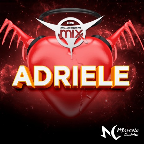 Adriele ft. Mc Marcelo Gaucho | Boomplay Music