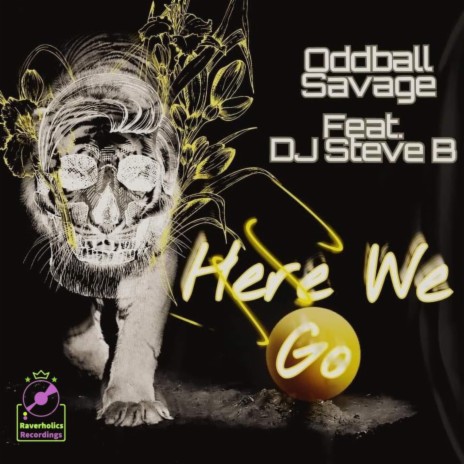 Here We Go (Original Mix) ft. DJ Steve B | Boomplay Music