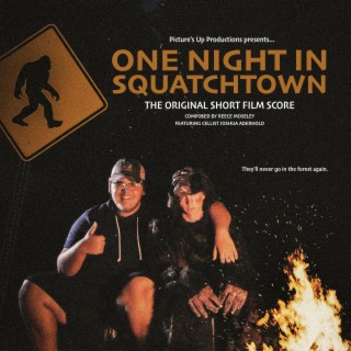 One Night in Squatchtown (Original Motion Picture Score)