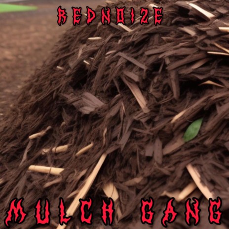 Mulch Gang | Boomplay Music