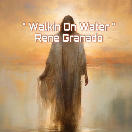 Walkin On Water | Boomplay Music