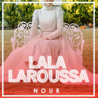 Lala Laroussa (Nour)