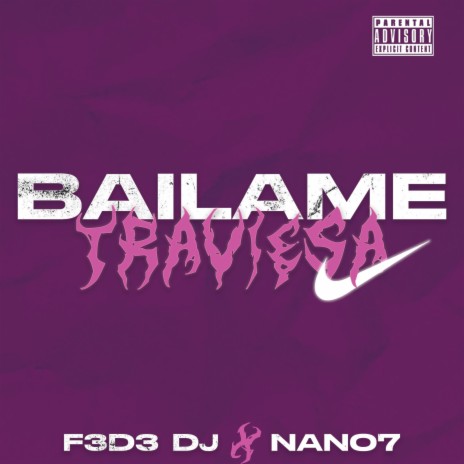 Bailame Traviesa ft. NANO7 | Boomplay Music