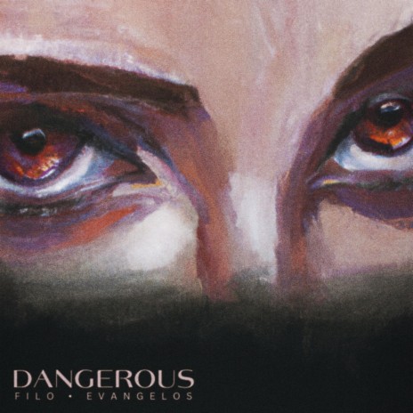 DANGEROUS ft. EVANGELOS | Boomplay Music